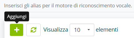 Pulsante Aggiungi per creare un alias di riconoscimento vocale